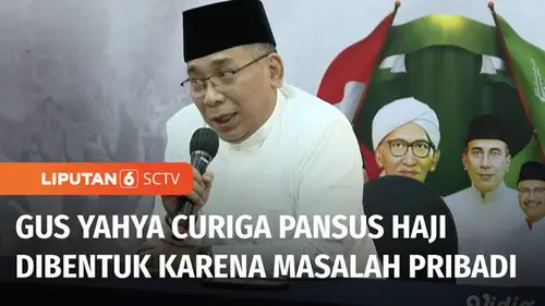VIDEO: Gus Yahya Curiga Pembentukan Pansus Haji karena Masalah Pribadi: Menterinya Adik Saya
