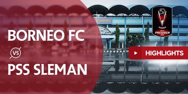 VIDEO: Highlights Piala Presiden 2019, Borneo FC  Vs PSS Sleman 0-2