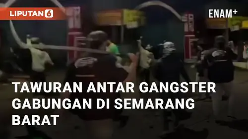 VIDEO: Detik-detik Tawuran Antar Gangster Gabungan di Semarang Barat