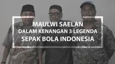 Video 3 legenda sepak bola Indonesia, Bob Hippy, Djunaidy Abdillah, dan Berthy Tutuarima, mengenang sosok Maulwi Saelan.