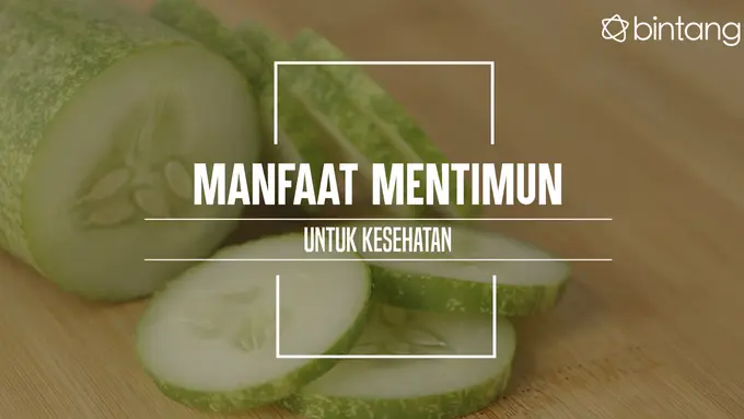 Manfaat mentimun. (Foto: Daniel Kampua, Digital Imaging: M. Iqbal Nurfajri/Bintang.com)