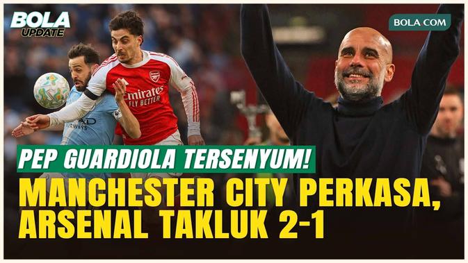 Manchester City Bungkam Arsenal 2-1, Pep Guardiola: Kami Masih Punya Harapan