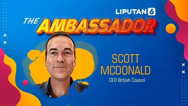 Melalui bincang-bincang bersama dengan CEO British Council Scott McDonald, dalam program The Ambassador Liputan6.com baru-baru ini, membagi sejumlah informasi menarik tentang pendidikan dan kebudayaan.