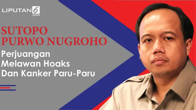 Sebagai Kepala Pusat Data Informasi dan Humas BNPB, Sutopo Purwo Nugroho selalu menyampaikan kebenaran data dan informasi terkait setiap bencana yang melanda Tanah Air. Sosok Sutopo dikenal tak pernah lelah walaupun divonis dokter menderita penyakit ...