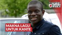 Thumbnail video Extra Time, Makna Lagu Spesial untuk N'Golo Kante.