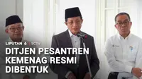 Presiden Prabowo Subianto resmi menerbitkan surat keputusan pembentukan Direktorat Jenderal Pesantren di bawah Kementerian Agama. Ditjen baru ini dibentuk untuk mewadahi pengelolaan pondok pesantren secara khusus, sekaligus memperkuat pembinaan dan m...