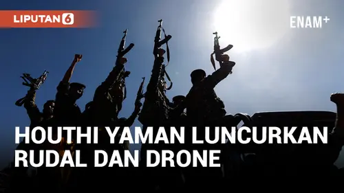 VIDEO: Houthi Yaman Klaim Luncurkan Rudal dan Drone yang Targetkan Kapal-Kapal di Laut Merah dan Laut Arab