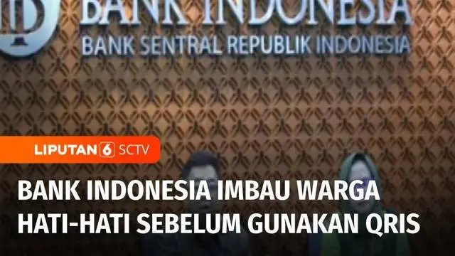 Bank Indonesia memastikan transaksi menggunakan QRIS masih aman, namun semua pihak harus lebih teliti dan berhati-hati sebelum membayar menggunakan QRIS.