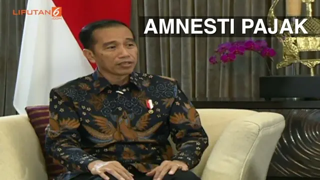 Ini Kebijakan Presiden Jokowi Tentang Tax Amnesty