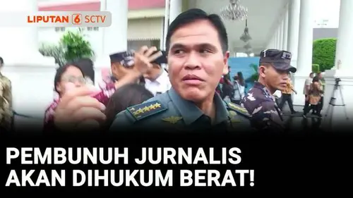 VIDEO: KSAL Pastikan Prajurit Pembunuh Jurnalis akan Dihukum Berat!