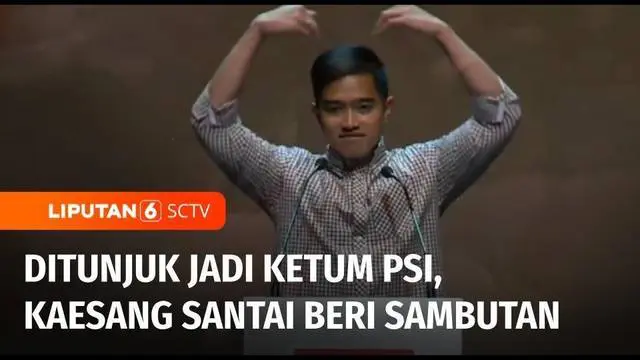 VIDEO: Baru 2 Hari Gabung PSI, Kaesang Langsung Ditunjuk Jadi Ketua Umum