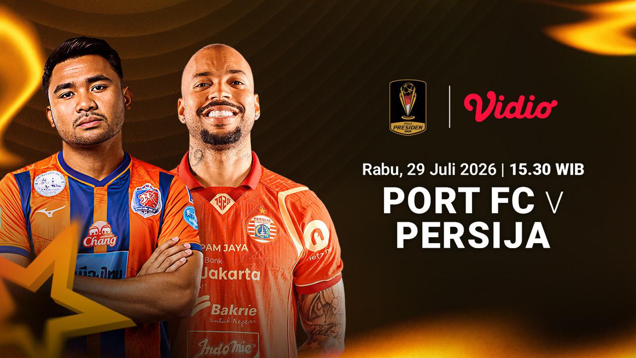 Nonton Piala Presiden - Port FC vs Persija: Menguji Kualitas Dua Filosofi Hanya di Vidio