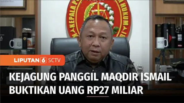 VIDEO: Kejagung akan Panggil Maqdir Ismail Terkait Pernyataannya Ada Pihak yang Kembalikan Rp 27 M