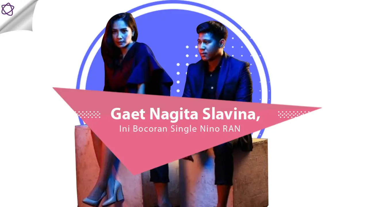 [Bintang] Gaet Nagita Slavina, Ini Bocoran Single Nino RAN