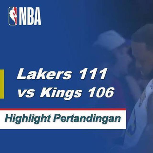 Cuplikan Pertandingan Nba Lakers 111 Vs Kings 106 Nba Bola Com