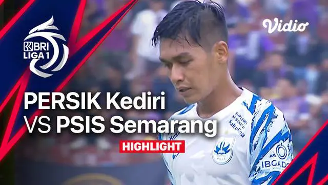 Berita Video, Highlights PSIS Semarang Vs Persik Kediri di Pekan 22 BRI Liga 1 2022/2023 pada Sabtu (4/2/2023)