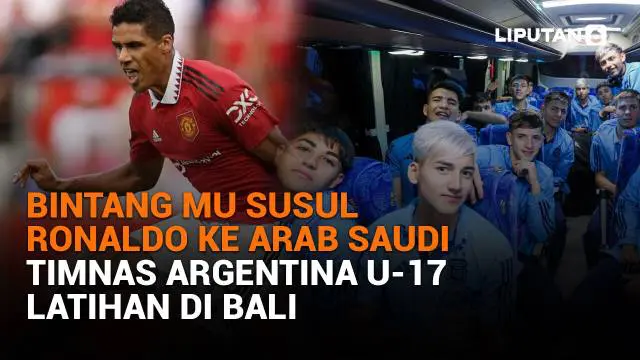 Mulai dari bintang MU susul Ronaldo ke Arab Saudi hingga Timnas Argentina U-17 latihan di Bali, berikut sejumlah berita menarik News Flash Sport Liputan6.com.