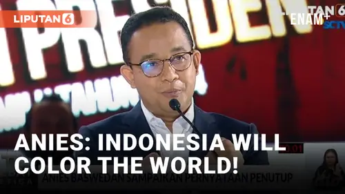VIDEO: Pernyataan Penutup Debat, Anies Ingin Indonesia Tak Lagi Absen di Panggung Internasional