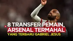 MOTION GRAFIS: Termasuk Gabriel Jesus, Inilah 8 Transfer Pemain Arsenal Termahal