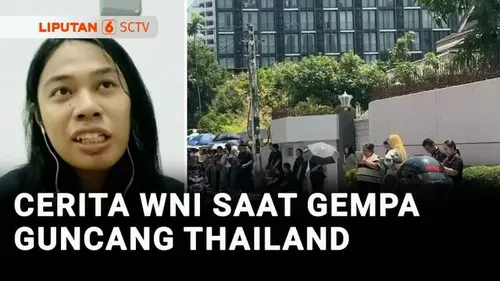 VIDEO: Cerita WNI soal Gempa Besar di Thailand, Getaran Terasa hingga Lantai 20 Gedung Tinggi