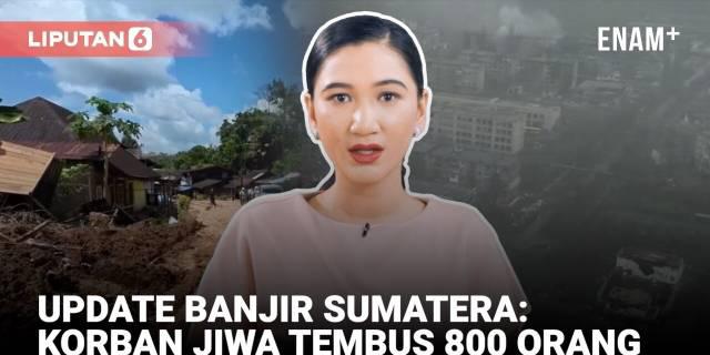 Banjir Sumatera Kini Renggut Lebih dari 800 Jiwa | Kota di Ukraina Nyaris Dikepung Rusia