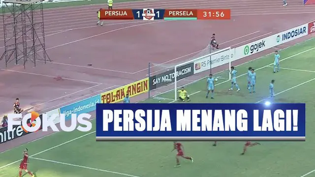 Persija Kalahkan Persela Lewat Drama 7 Gol
