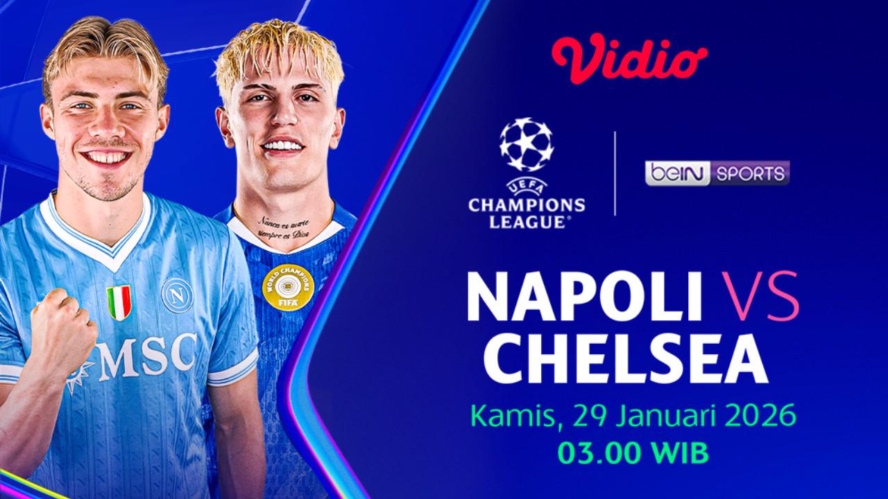 Saksikan Live Streaming Liga Champions 2025/26: Napoli vs Chelsea, Tayang di Vidio