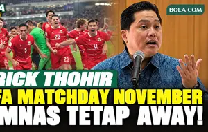 Erick Thohir Buka Suara soal FIFA Matchday November, Timnas Indonesia Tetap Bidik Laga Away