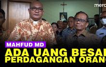 VIDEO: Mahfud MD Bongkar Uang Besar Kasus Perdagangan Orang di Batam
