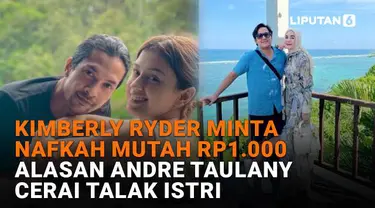 Mulai dari Kimberly Ryder minta nafkah mutah Rp1.000 hingga alasan Andre Taulany cerai talak istri, berikut sejumlah berita menarik News Flash Showbiz Liputan6.com.