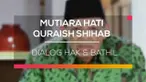 Bathil merayu manusia sampai sebagian mereka mengagungkannya dan hak memberatkan manusia sampai sebagaian mereka mengutuknya.