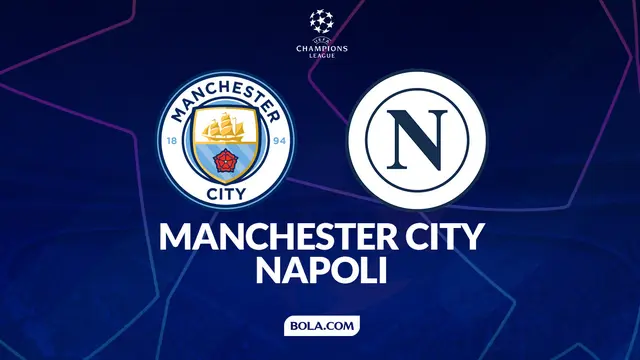Prediksi Liga Champions, Man City Vs Napoli
