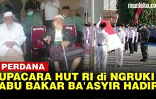 VIDEO: Abu Bakar Baasyir Ikut Upacara HUT RI Pertama Kali Digelar di Ponpes Ngruki