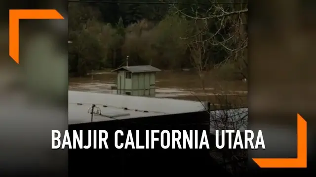 Hujan deras di California Utara picu banjir besar yang merendam ribuan rumah. Terjangan air berasal dari sungai yang meluap.