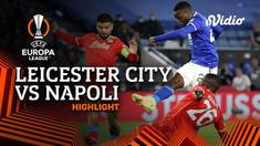 Berita video highlights Liga Europa, Napoli tahan imbang Leicester City 2-2, Jumat (17/9/21)