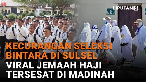 Kecurangan Seleksi Bintara di Sulsel, Viral Jemaah Haji Tersesat di Madinah