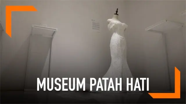 VIDEO: Museum Patah Hati, Pamerkan Barang Peninggalan Mantan