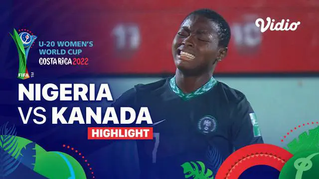 Berita video highlight pertandingan Piala Dunia Wanita U-20 di matchday 3 antara Nigeria melawan Kanada, Kamis (18/08/22).
