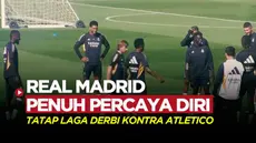 Berita video persiapan Real Madrid yang tatap laga Derbi kontra Atletico Madrid dengan penuh percaya diri.