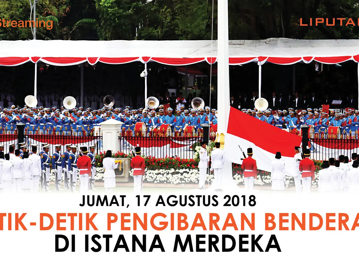 Saksikan Live Streaming Upacara HUT ke-73 RI di Istana Kepresidenan - News  Liputan6.com