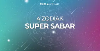 4 Zodiak super sabar