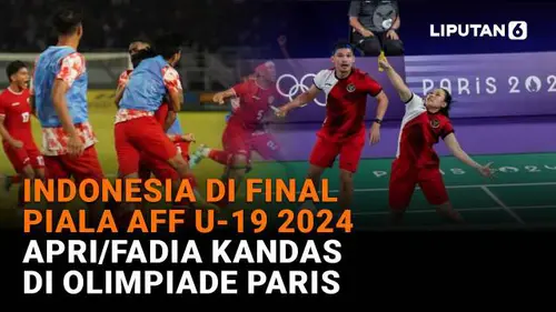 Indonesia di Final Piala AFF U-19 2024, Apri/Fadia Kandas di Olimpiade Paris