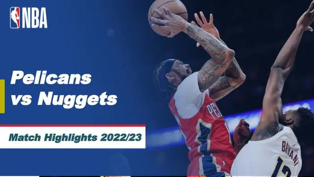 Berita Video, Denver Nuggets Telan Kekalahan Saat Bersua New Orleans Pelicans di NBA pada Jumat (31/3/2023)