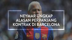 Video penyerang Barcelona, Neymar Jr. ungkap alasannya perpanjang kontrak di La Blaugrana.