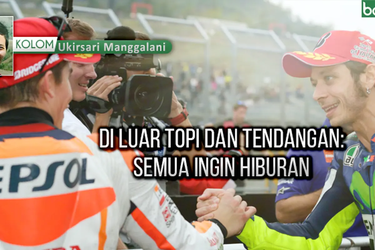 KOLOM: Ukirsari Manggalani/Di Luar Topi dan Tendangan: Semua Ingin Hiburan