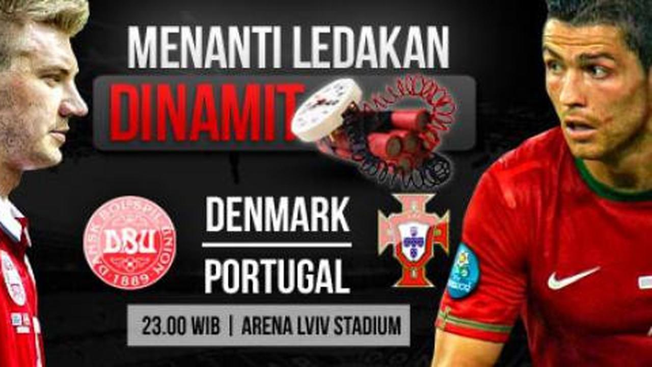 Preview: Portugal vs Denmark, menanti ledakan dinamit!