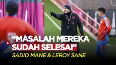 Berita Video, Thomas Tuchel ungkap masalah internal antara Sadio Mane dan Leroy Sane sudah selesai