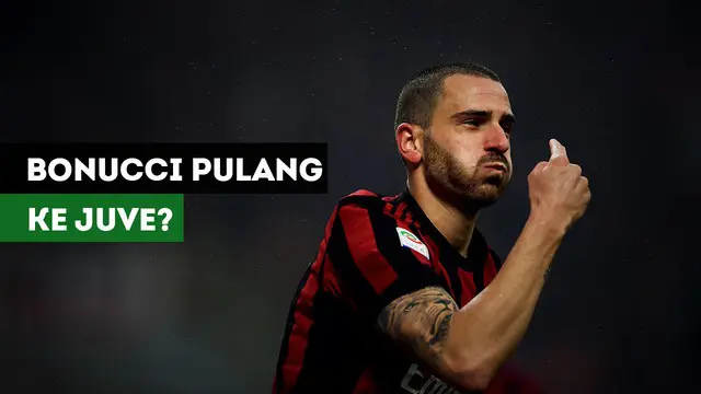 VIDEO: Leonardo Bonucci Kembali ke Juventus?