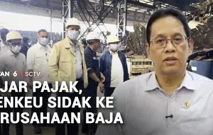 Pastikan Pajak Dibayar Benar, Menkeu Sidak Perusahaan Baja Asal Tiongkok