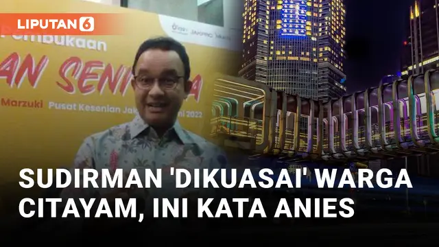 Anies Baswedan Soroti Warga Citayam di Jakarta
